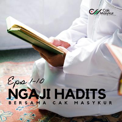 Ngaji Hadits Bersama Cak Masykur Eps 1 - 10