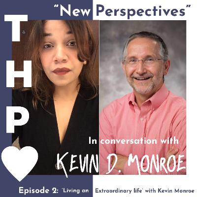 S3E2 - New Perspectives: Living an Extraordinary Life with Kevin Monroe