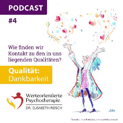 Wie finden wir Kontakt zu den in uns liegenden Qualitäten? Qualität: Dankbarkeit