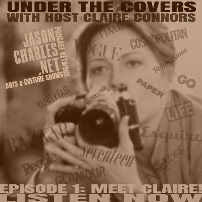 UNDER THE COVERS with Claire Connors Episode 1 Meet Claire