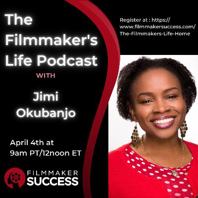 The Filmmaker's Life with Jimi Okubanjo - 04/04/2024