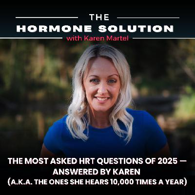 The Most Asked HRT Questions of 2025 — Answered by Karen (a.k.a. The Ones She Hears 10,000 Times a Year) The Most Asked HRT Questions of 2025 — Answered by Karen (a.k.a. The Ones She Hears 10,000 Times a Year)