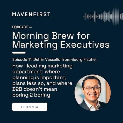 11 Delfin Vassallo from Georg Fischer | How I lead my marketing department: where planning is important, plans less so, and where B2B doesn't mean boring 2 boring 11 Delfin Vassallo from Georg Fischer | How I lead my marketing department: where planning is important, plans less so, and where B2B doesn't mean boring 2 boring