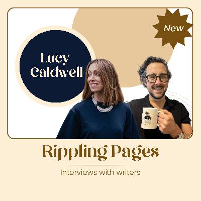 Lucy Caldwell on writing transcendent psychic moments and finding meaning in life