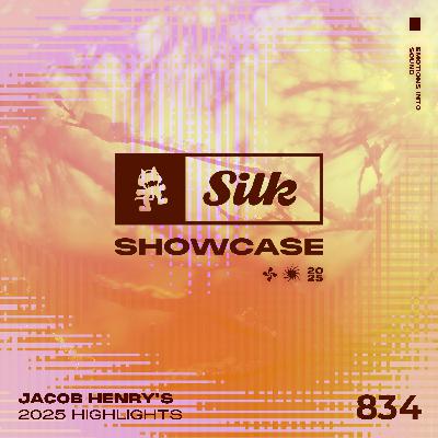 Monstercat Silk Showcase 834 (Jacob Henry's 2025 Highlights)