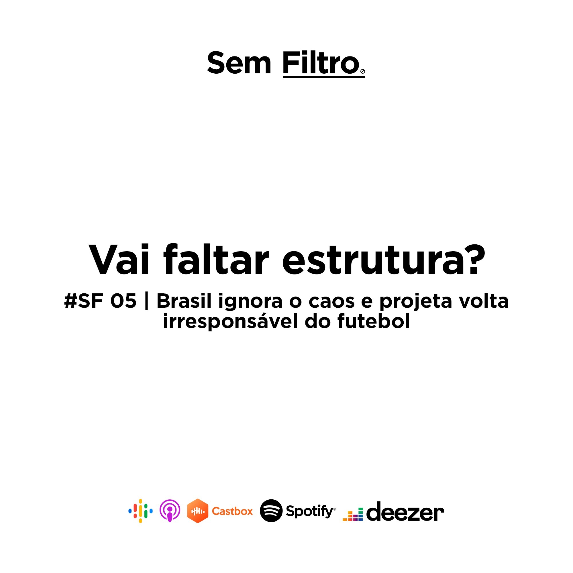 #SF 05 | Brasil ignora o caos e projeta volta irresponsável do futebol