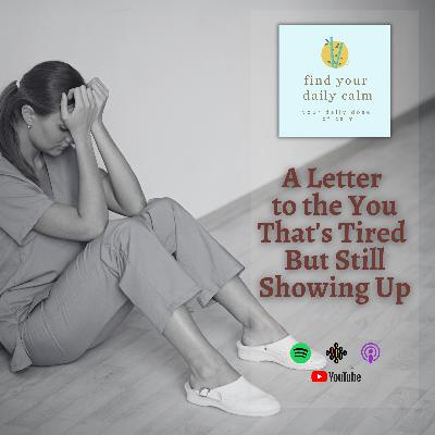 A Letter to the You That's Tired But Still Showing Up