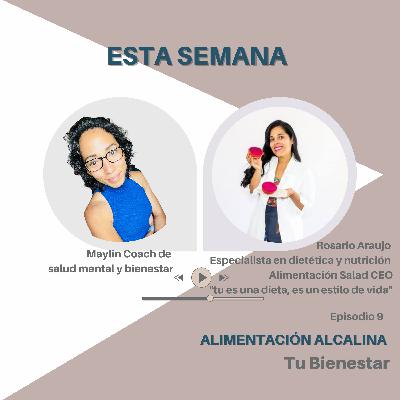 Episodio #9 Alimentación Alcalina con Rosario Araujo Especialista en Dietética y Nutrición