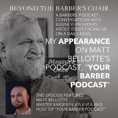 Episode 032 - My Appearance on Your Barber Podcast with Matt Bellotte