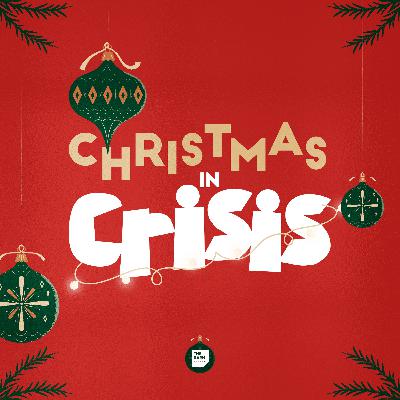 Christmas in Crisis | Part 2