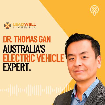 Episode 17: Dr. Thomas Gan |  Australia's EV Expert