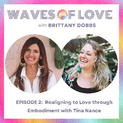 Realigning to Love through Embodiment with Tina Nance (EP 2) Realigning to Love through Embodiment with Tina Nance (EP 2)