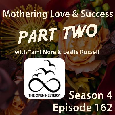 Mothering Love and Success Part Two (S4 | E162)