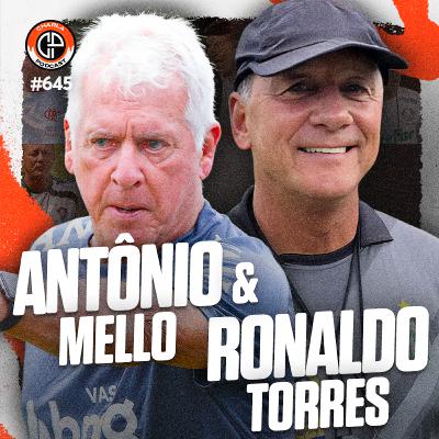 #645 - Ronaldo Torres & Antônio Mello [Preparadores físicos]