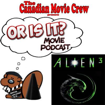 Or Is It? - Alien 3 Or Is It? - Alien 3