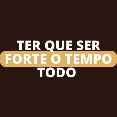 Ter que ser forte o tempo todo | Neurose de classe