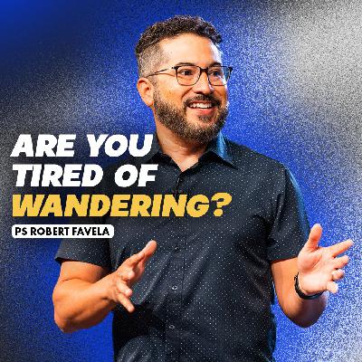Tired of Wandering? | Robert Favela Tired of Wandering? | Robert Favela