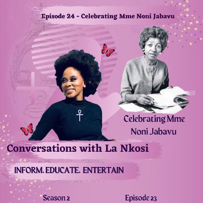 Episode 24 - Celebrating Mme Noni Jabavu Episode 24 - Celebrating Mme Noni Jabavu