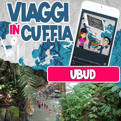 Episodio 005: Ubud, arte e spiritualità nel cuore di Bali