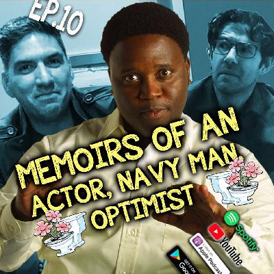 S1 Ep 10 – Memoirs of an Actor, Navy man, Optimist