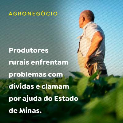 Produtores rurais enfrentam problemas com dívidas e clamam por ajuda do Estado de Minas Produtores rurais enfrentam problemas com dívidas e clamam por ajuda do Estado de Minas
