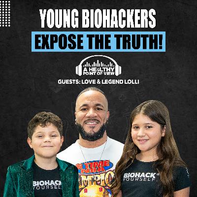 The Youngest Biohackers in the World EXPOSE Why Kids Are Getting Sicker | Love & Legend Lolli | Ep. 117 The Youngest Biohackers in the World EXPOSE Why Kids Are Getting Sicker | Love & Legend Lolli | Ep. 117
