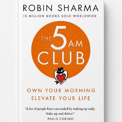 The 5 AM Club | by Robin Sharma | Full Audiobook Summary in Hindi | Morning Routine for Success The 5 AM Club | by Robin Sharma | Full Audiobook Summary in Hindi | Morning Routine for Success