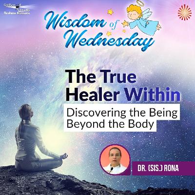 The True Healer Within: Discovering the Being Beyond the Body