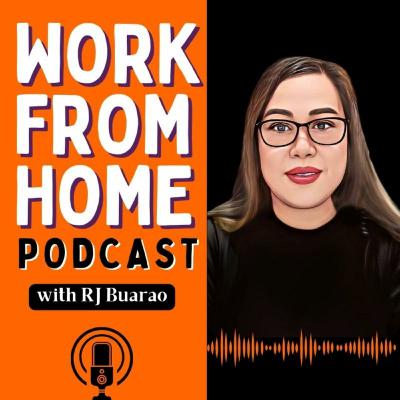 Podcast Crossover: RJ Buarao: How to Start Your Work From Home Life and Business?