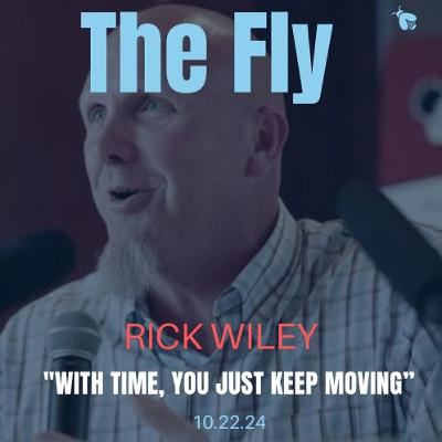 Rick Wiley: "With time, you just keep moving"