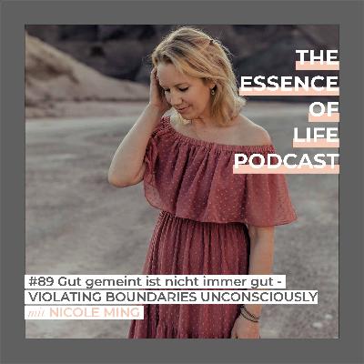 #89 Gut gemeint ist nicht immer gut - VIOLATING BOUNDARIES UNCONSCIOUSLY #89 Gut gemeint ist nicht immer gut - VIOLATING BOUNDARIES UNCONSCIOUSLY