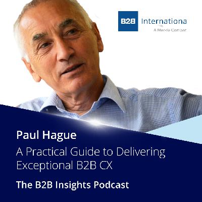 #49: A Practical Guide to Delivering Exceptional B2B CX #49: A Practical Guide to Delivering Exceptional B2B CX