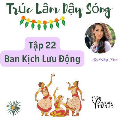 Ban Kịch Lưu Động "Trúc Lâm Dậy Sóng" Hộ Giác - TẬP 22 Ban Kịch Lưu Động "Trúc Lâm Dậy Sóng" Hộ Giác - TẬP 22