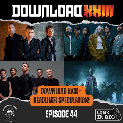 Ep 44 - "Download Festival 2026 - Headliner Speculation!"
