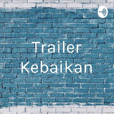 Trailer Kebaikan (Trailer)