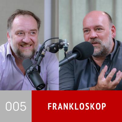 Frankloskop 005: Zenel Bategelj & Andraž Zorko - Kako volimo Slovenci in kdo bo naslednji premier?