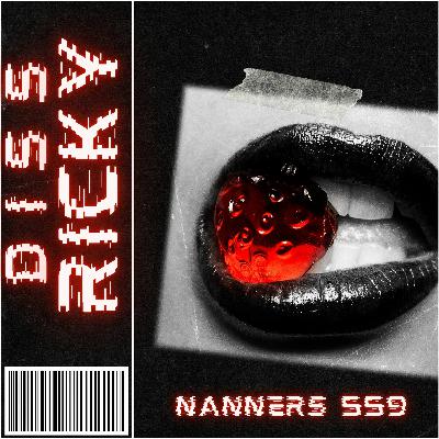 Nanners 559 - Diss Ricky