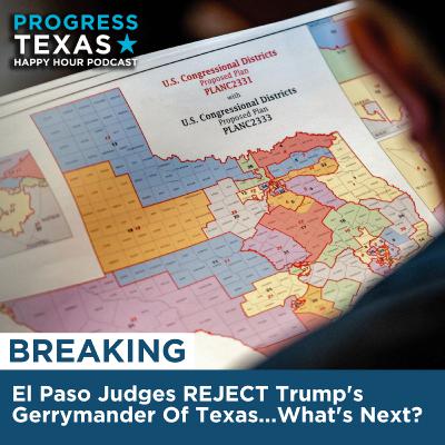 BREAKING - El Paso Judges REJECT Trump's Gerrymander Of Texas...What's Next?