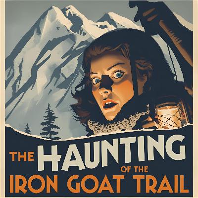 What Lurks Along the Iron Goat Trail?