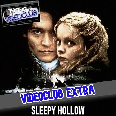 VIDEOCLUB EXTRA Sleepy Hollow (1999) - Episodio exclusivo para mecenas VIDEOCLUB EXTRA Sleepy Hollow (1999) - Episodio exclusivo para mecenas
