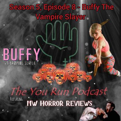 Season 5, Episode 8 - Buffy The Vampire Slayer