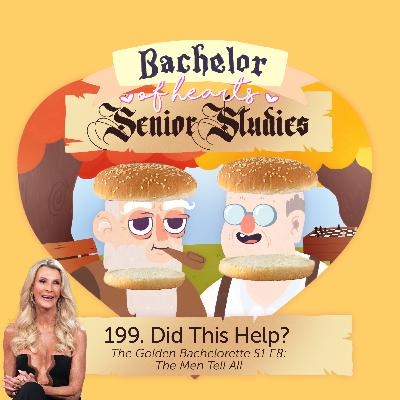 199. Did This Help? (Golden Bachelorette S1 E8)