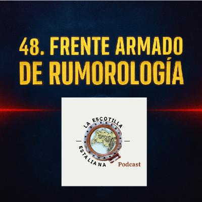 48. Frente Armado de Rumorología.