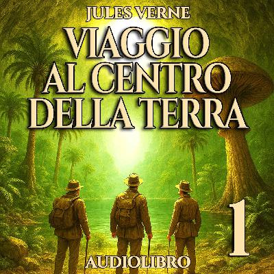 Viaggio al centro della Terra - Capitolo 1