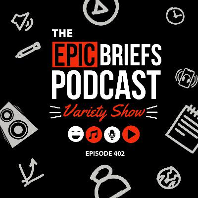 S4 Ep2: Episode 402- EBP Variety Show #2 S4 Ep2: Episode 402- EBP Variety Show #2