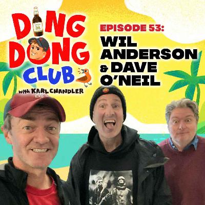 Ding Dong Club with Karl Chandler: #53 - Wil Anderson & Dave O'Neil Ding Dong Club with Karl Chandler: #53 - Wil Anderson & Dave O'Neil