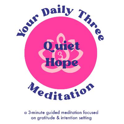 Your Daily Three Meditation - Quiet Hope