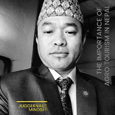 The Importance of Agro-Tourism in Nepal:A Lesson to be Learned from Covid 19| EP 10