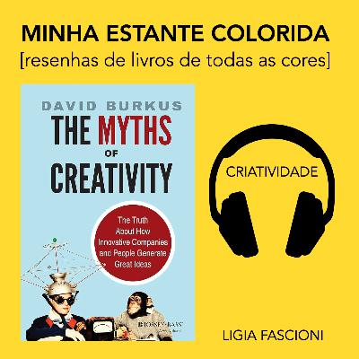 Os mitos da criatividade Os mitos da criatividade