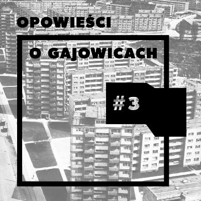 #3 Opowieści o Gajowicach